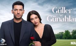 Kanal D’nin yeni dizisi Güller ve Günahlar 11 Ekim’de ekranda: Aşk ve günah dolu hikaye